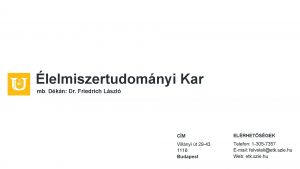 lelmiszertudomnyi Kar mb Dkn Dr Friedrich Lszl CM