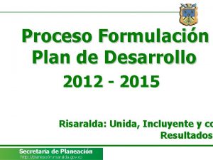 Proceso Formulacin Plan de Desarrollo 2012 2015 Risaralda