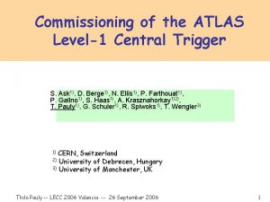 Commissioning of the ATLAS Level1 Central Trigger S