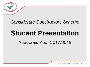 Considerate Constructors Scheme Student Presentation Academic Year 20172018