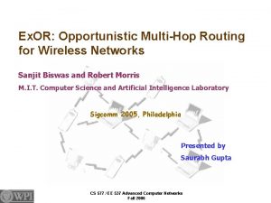 Ex OR Opportunistic MultiHop Routing for Wireless Networks