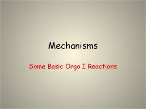 Mechanisms Some Basic Orgo I Reactions Understanding the