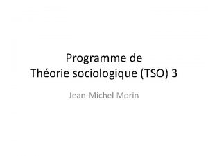 Programme de Thorie sociologique TSO 3 JeanMichel Morin