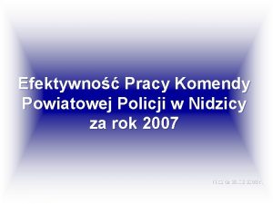 Efektywno Pracy Komendy Powiatowej Policji w Nidzicy za