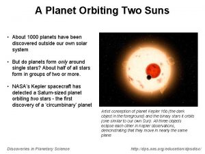 A Planet Orbiting Two Suns About 1000 planets