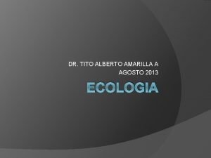 DR TITO ALBERTO AMARILLA A AGOSTO 2013 ECOLOGIA