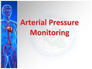 Arterial Pressure Monitoring Components of an Arterial Pressure