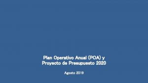 Plan Operativo Anual POA y Proyecto de Presupuesto