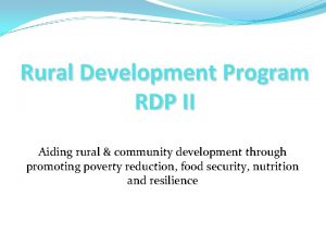 Rural Development Program RDP II Aiding rural community