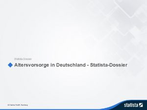 StatistaDossier Altersvorsorge in Deutschland StatistaDossier Statista Gmb H