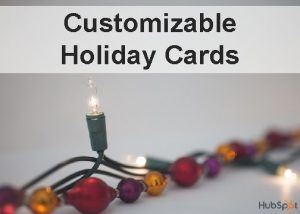 Customizable Holiday Cards The holiday season has arrived