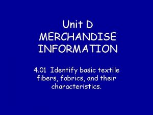 Unit D MERCHANDISE INFORMATION 4 01 Identify basic