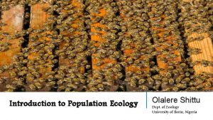 I ntroduction to Population E cology Olalere Shittu