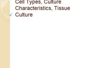 Cell Types Culture Characteristics Tissue Culture Primary Cultures