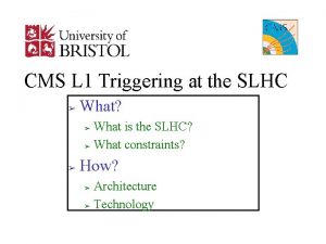 CMS L 1 Triggering at the SLHC What