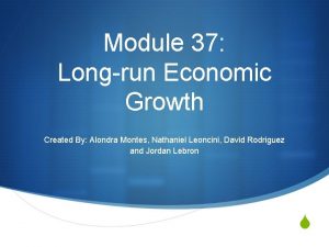 Module 37 Longrun Economic Growth Created By Alondra