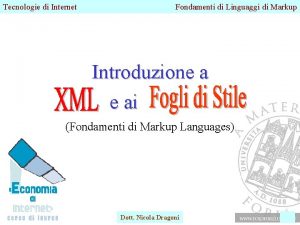 Tecnologie di Internet Fondamenti di Linguaggi di Markup