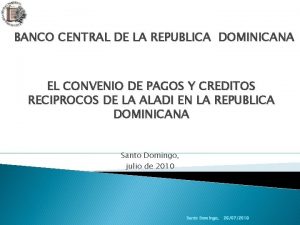 BANCO CENTRAL DE LA REPUBLICA DOMINICANA EL CONVENIO