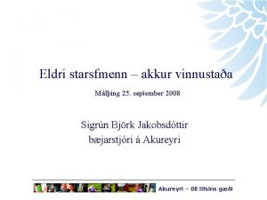 Eldri starsfmenn akkur vinnustaa Mling 25 september 2008