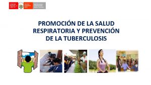 PROMOCIN DE LA SALUD RESPIRATORIA Y PREVENCIN DE