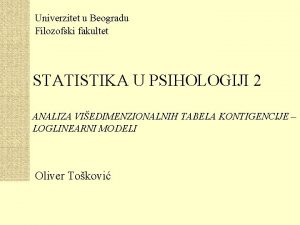 Univerzitet u Beogradu Filozofski fakultet STATISTIKA U PSIHOLOGIJI