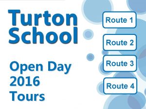 Route 1 Route 2 Open Day 2016 Tours