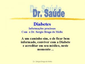 Diabetes Informaes preciosas Com o Dr Sergio Braga