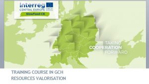 TRAINING COURSE IN GCH RESOURCES VALORISATION Training course