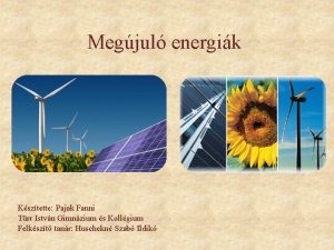 Megjul energik Ksztette Pajak Fanni Trr Istvn Gimnzium