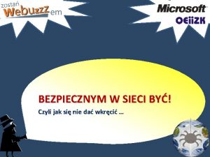 BEZPIECZNYM W SIECI BY Czyli jak si nie