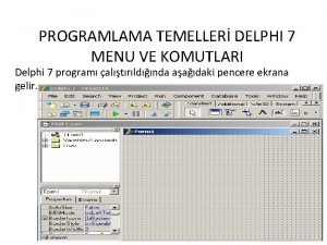 PROGRAMLAMA TEMELLER DELPHI 7 MENU VE KOMUTLARI Delphi