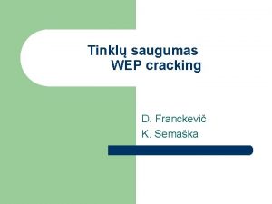 Tinkl saugumas WEP cracking D Franckevi K Semaka