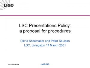 LSC Presentations Policy a proposal for procedures David