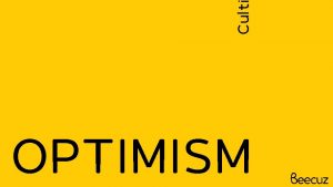 Cult OPTIMISM What is optimism What is pessimism