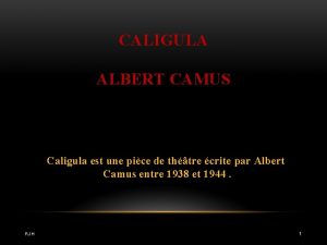 CALIGULA ALBERT CAMUS Caligula est une pice de