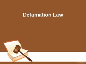 Defamation Law What is defamation Any wrongful act