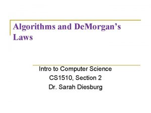 Algorithms and De Morgans Laws Intro to Computer
