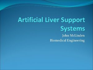 Artificial Liver Support Systems John Mc Linden Biomedical