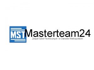 Masterteam 24 Zesp Szk Technicznych w Ostrowie Wielkopolskim