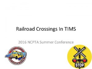 Railroad Crossings In TIMS 2016 NCPTA Summer Conference