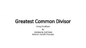 Greatest Common Divisor Using Pico Blaze By VIKRAM