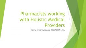 Pharmacists working with Holistic Medical Providers Kerry Niebrzydowski