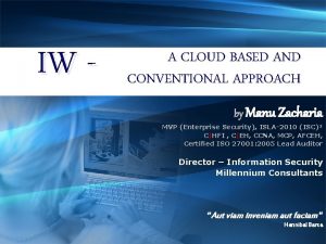 IW A CLOUD BASED AND CONVENTIONAL APPROACH by