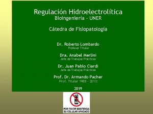 Regulacin Hidroelectroltica Bioingeniera UNER Ctedra de Fisiopatologa Dr