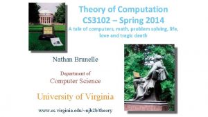 Theory of Computation CS 3102 Spring 2014 A