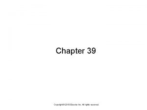 Chapter 39 Copyright 2013 Elsevier Inc All rights