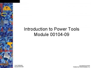 Slide 0 Introduction to Power Tools Module 00104