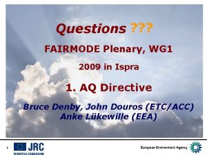 Questions FAIRMODE Plenary WG 1 2009 in Ispra