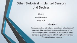 Other Biological Implanted Sensors and Devices EE 4611