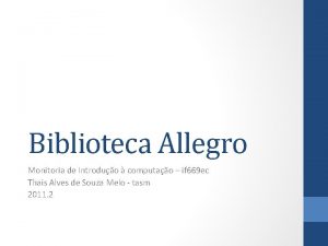 Biblioteca Allegro Monitoria de Introduo computao if 669